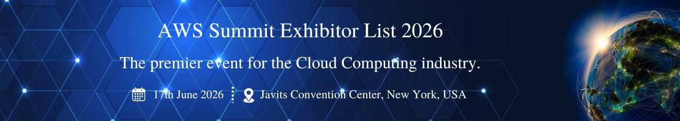 AWS Summit Exhibitor List AWS Summit Exhibitor List