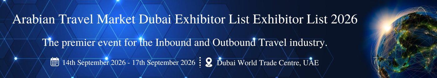 Arabian Travel Market Dubai Exhibitor List Arabian Travel Market Dubai Exhibitor List