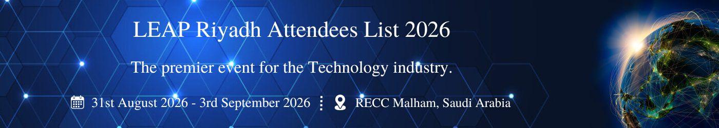 LEAP Riyadh Attendees List LEAP Riyadh Attendees List
