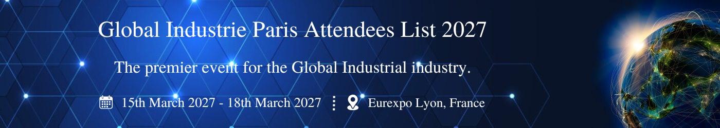 Global Industrie Paris Attendees List Global Industrie Paris Attendees List