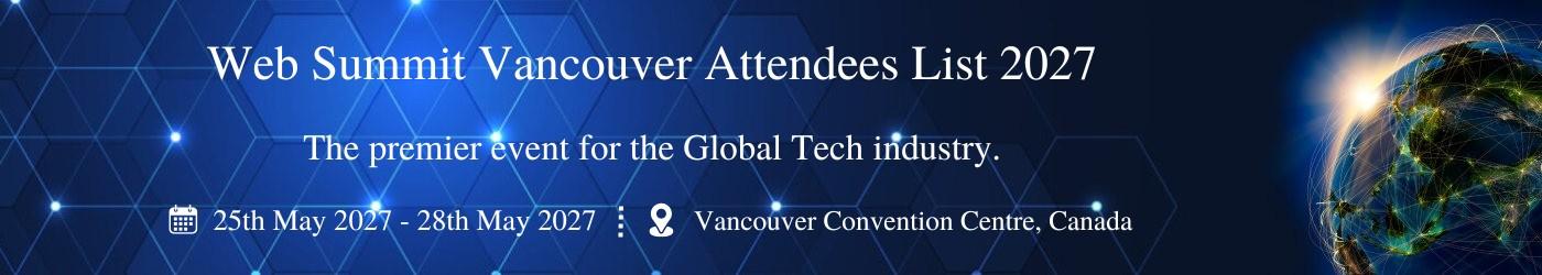 Web Summit Vancouver Attendees List Web Summit Vancouver Attendees List