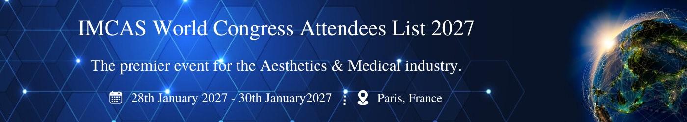 IMCAS World Congress Attendees List IMCAS World Congress Attendees List