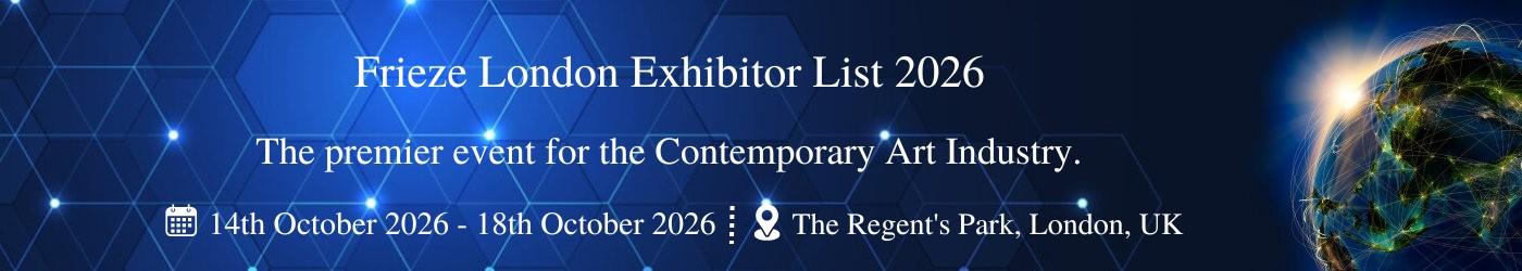 Frieze London Exhibitor List Frieze London Exhibitor List