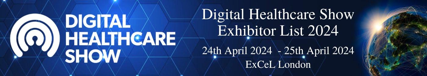 Digital Healthcare Show Exhibitor List Digital Healthcare Show Exhibitor List