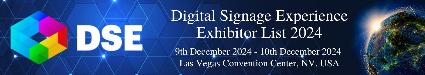 Digital Signage Experience Exhibitor List Digital Signage Experience Exhibitor List