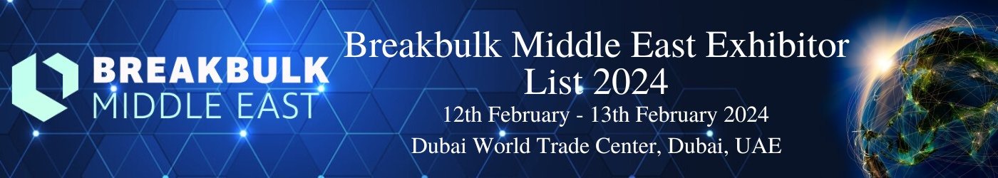 Breakbulk Middle East Exhibitor List 2024