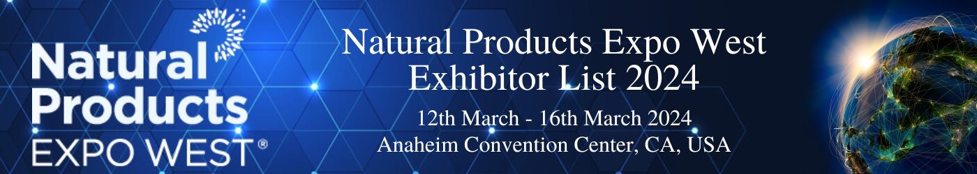 Natural Products Expo West Exhibitor List 2024