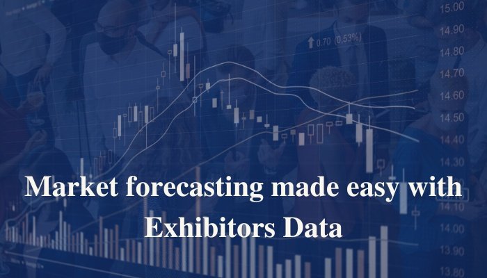 Market forecasting made easy with Exhibitors Data