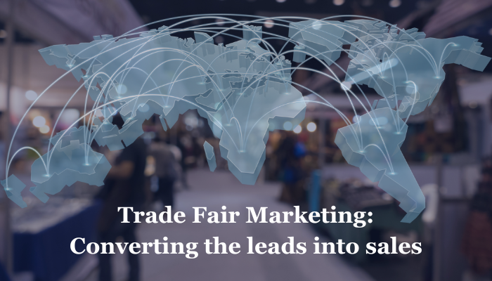 Trade fair marketing Converting the leads into sales