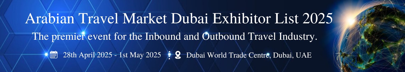 Arabian Travel Market Dubai Exhibitor List 2025