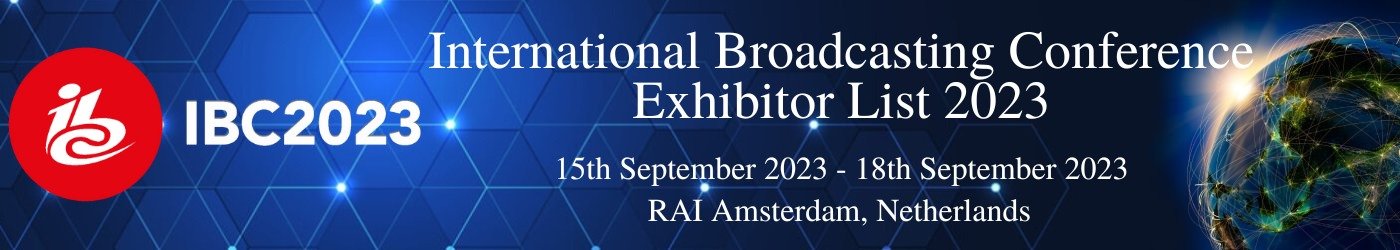 International Broadcasting Conference Exhibitor List 2023