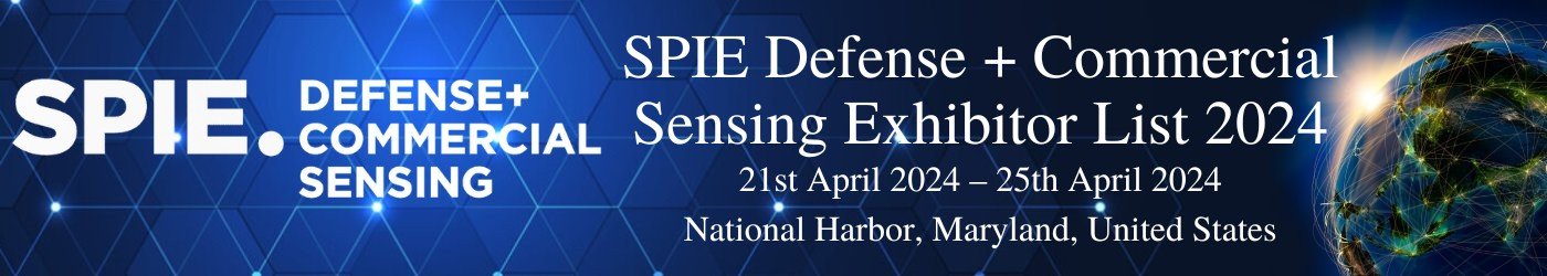 SPIE Defense + Commercial Sensing Exhibitor List 2024
