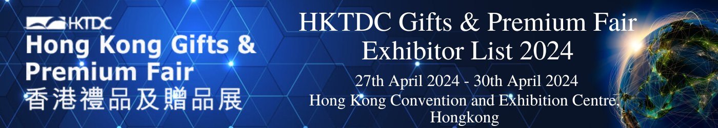 HKTDC Gifts & Premium Fair Exhibitor List 2024