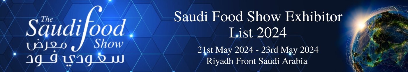 Saudi Food Show Exhibitor List 2024