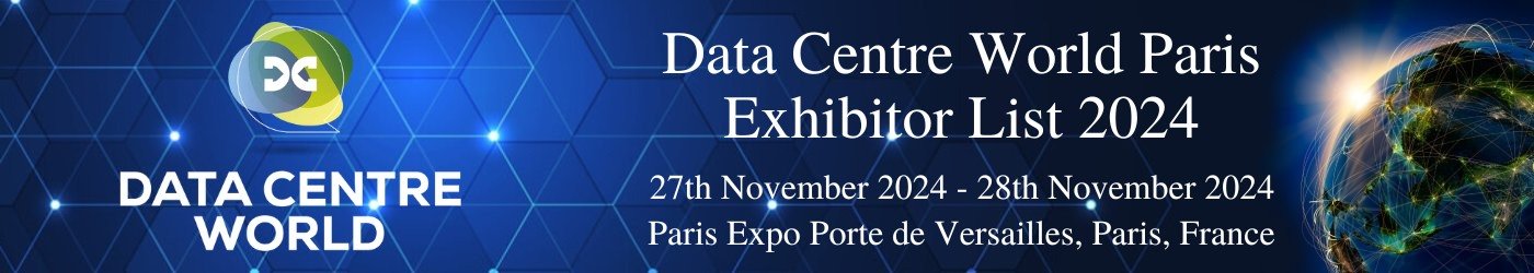 Data Centre World Paris Exhibitor List 2024