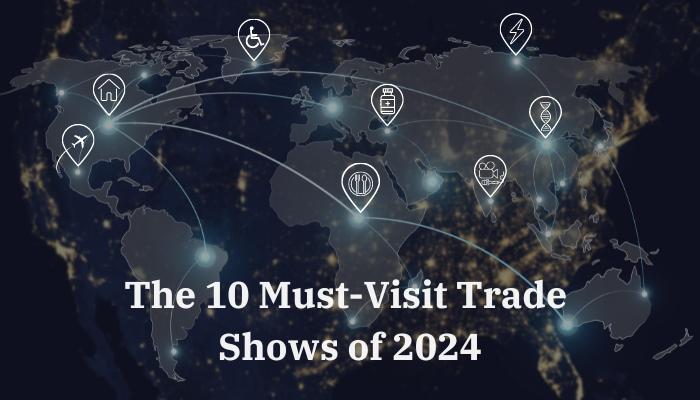 The 10 Must-Visit Trade Shows of 2024