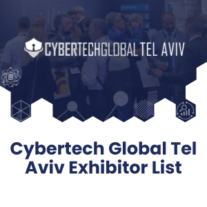 Cybertech Global Tel Aviv Exhibitor List