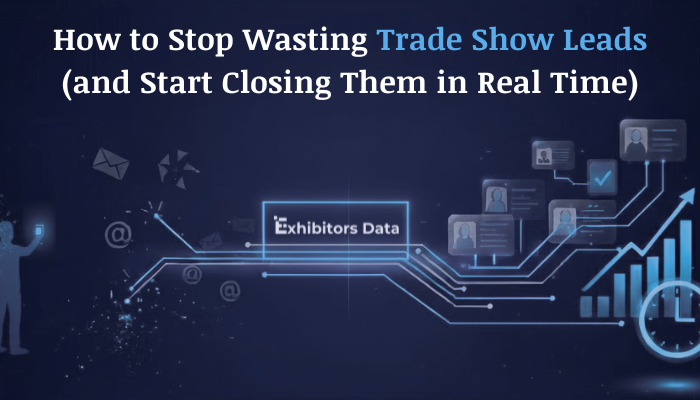 How to Stop Wasting Trade Show Leads (and Start Closing Them in Real Time)