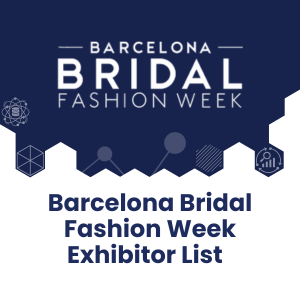 Barcelona Bridal Fashion Week Exhibitor ListBarcelona Bridal Fashion Week Exhibitor List