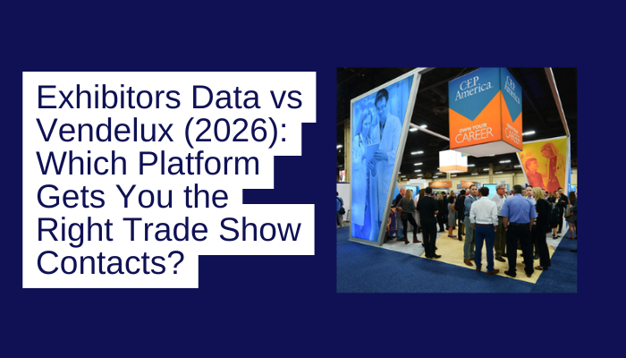 ExhibitorsData vs Vendelux (2026): Which Platform Gets You the Right Trade Show Contacts?