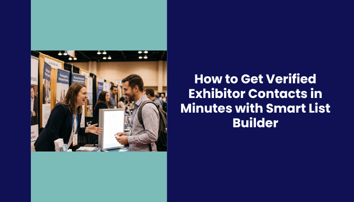 How to Get Verified Exhibitor Contacts in Minutes with Smart List Builder