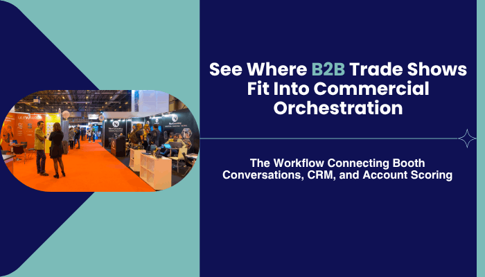 How B2B Trade Shows Fit Into Commercial Orchestration?
