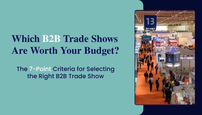 How to Choose the Right B2B Trade Shows in 2026: A Selection Checklist