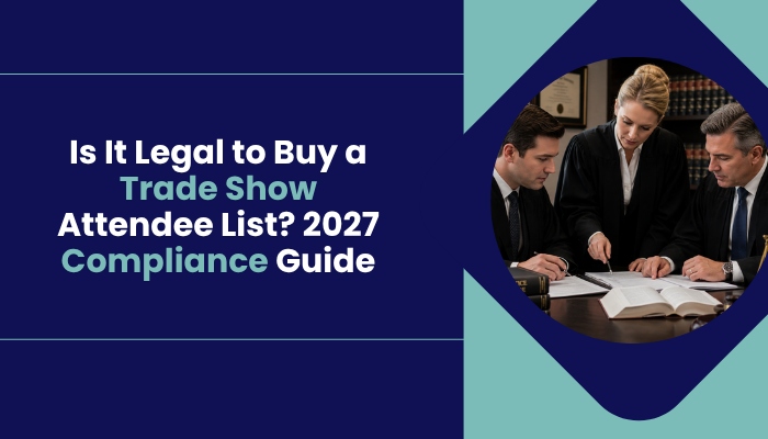Is It Legal to Buy a Trade Show Attendee List 2027 Compliance Guide