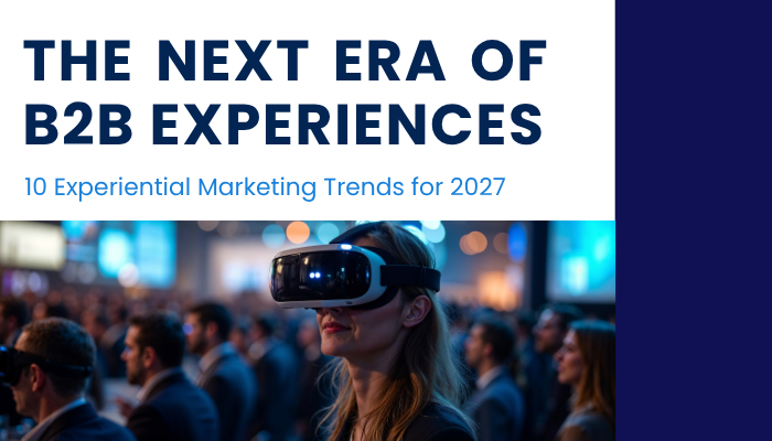 10 Experiential Marketing Trends B2B Trade Shows Need to Watch for 2027